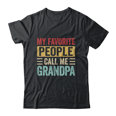 My Favorite People Call Me Grandpa Funny Father Day Vintage Shirt & Hoodie | siriusteestore