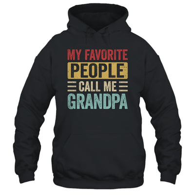 My Favorite People Call Me Grandpa Funny Father Day Vintage Shirt & Hoodie | siriusteestore
