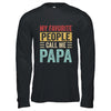 My Favorite People Call Me Papa Funny Father Day Vintage Shirt & Hoodie | siriusteestore