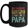 My Favorite People Call Me Papa Funny Father Day Vintage Mug | siriusteestore