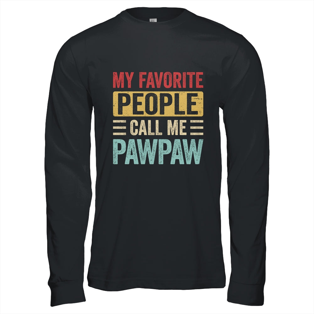 My Favorite People Call Me Pawpaw Funny Father Day Vintage Shirt & Hoodie | siriusteestore