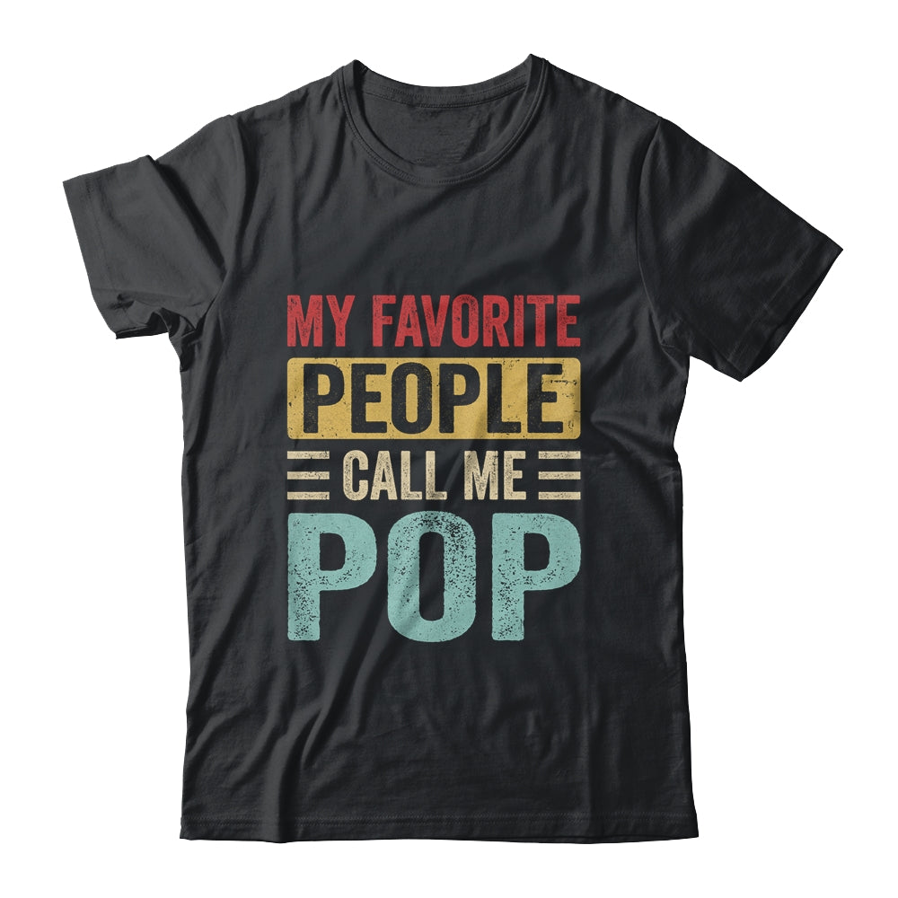 My Favorite People Call Me Pop Funny Father Day Vintage Shirt & Hoodie | siriusteestore