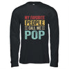 My Favorite People Call Me Pop Funny Father Day Vintage Shirt & Hoodie | siriusteestore
