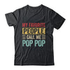 My Favorite People Call Me Pop Pop Funny Father Day Vintage Shirt & Hoodie | siriusteestore