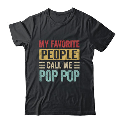 My Favorite People Call Me Pop Pop Funny Father Day Vintage Shirt & Hoodie | siriusteestore