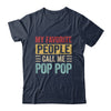 My Favorite People Call Me Pop Pop Funny Father Day Vintage Shirt & Hoodie | siriusteestore