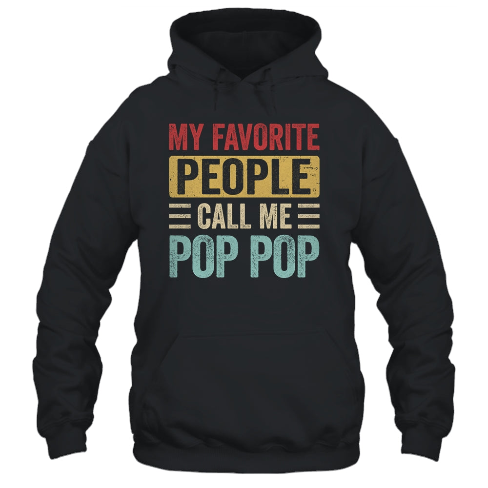 My Favorite People Call Me Pop Pop Funny Father Day Vintage Shirt & Hoodie | siriusteestore