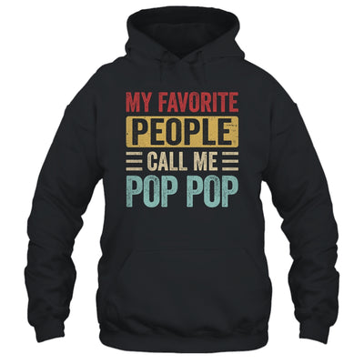 My Favorite People Call Me Pop Pop Funny Father Day Vintage Shirt & Hoodie | siriusteestore