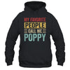 My Favorite People Call Me Poppy Funny Father Day Vintage Shirt & Hoodie | siriusteestore