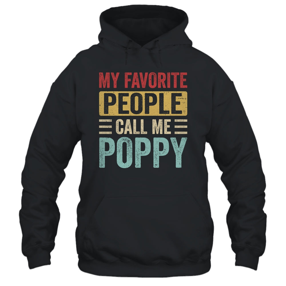 My Favorite People Call Me Poppy Funny Father Day Vintage Shirt & Hoodie | siriusteestore