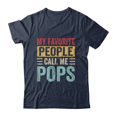 My Favorite People Call Me Pops Funny Father Day Vintage Shirt & Hoodie | siriusteestore
