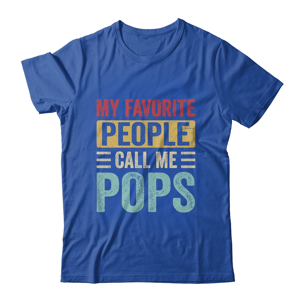 My Favorite People Call Me Pops Funny Father Day Vintage Shirt & Hoodie | siriusteestore