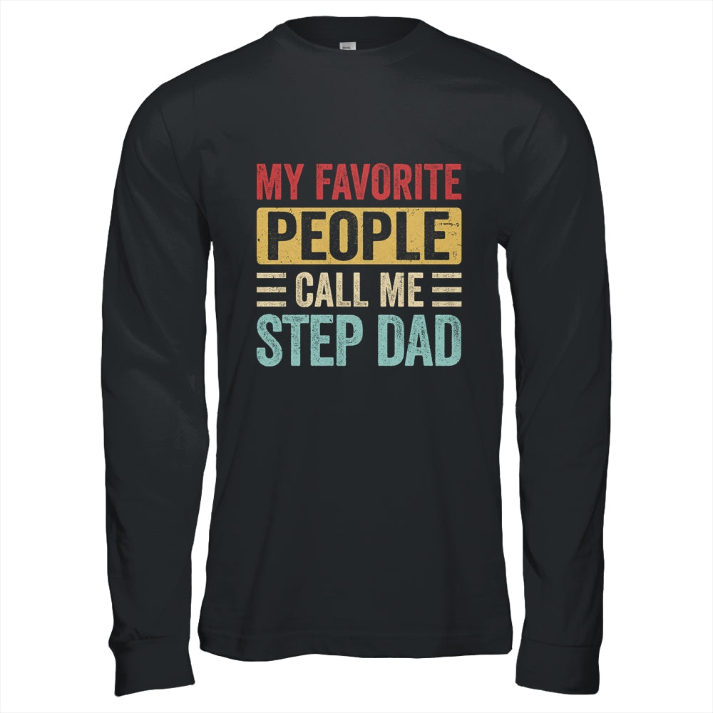 My Favorite People Call Me Step Dad Funny Father Day Vintage Shirt & Hoodie | siriusteestore