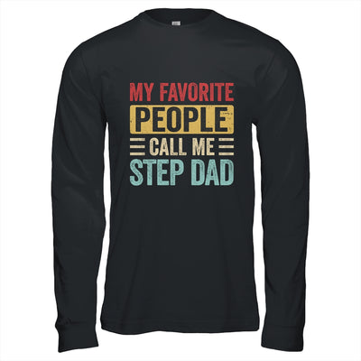 My Favorite People Call Me Step Dad Funny Father Day Vintage Shirt & Hoodie | siriusteestore