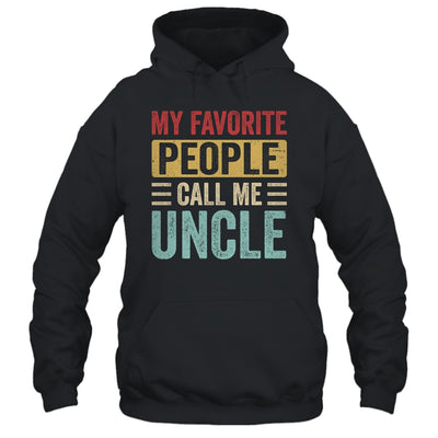My Favorite People Call Me Uncle Funny Father Day Vintage Shirt & Hoodie | siriusteestore