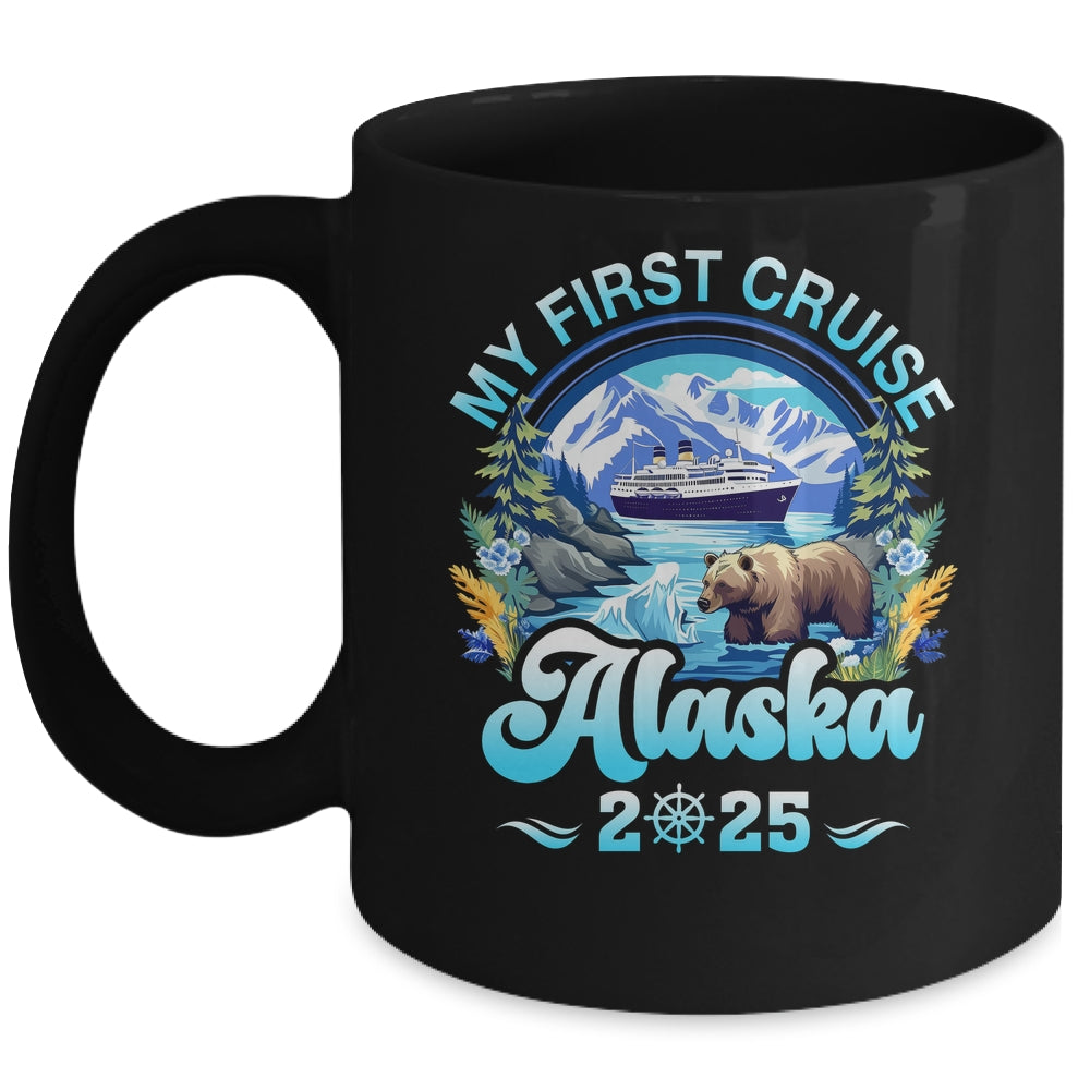 My First Cruise Alaska 2025 Family Friend Cruisin Together Mug | siriusteestore