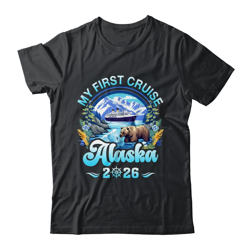 My First Cruise Alaska 2026 Family Friend Cruisin Together Shirt & Hoodie | siriusteestore