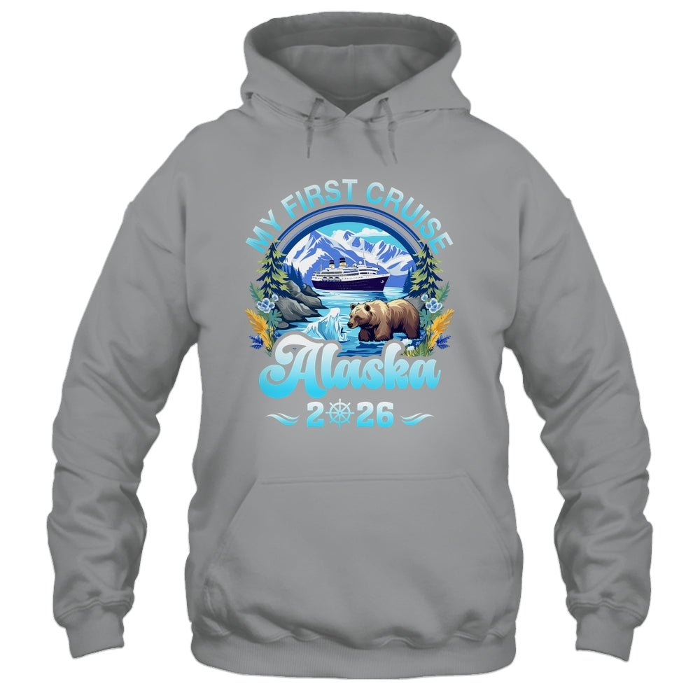 My First Cruise Alaska 2026 Family Friend Cruisin Together Shirt & Hoodie | siriusteestore
