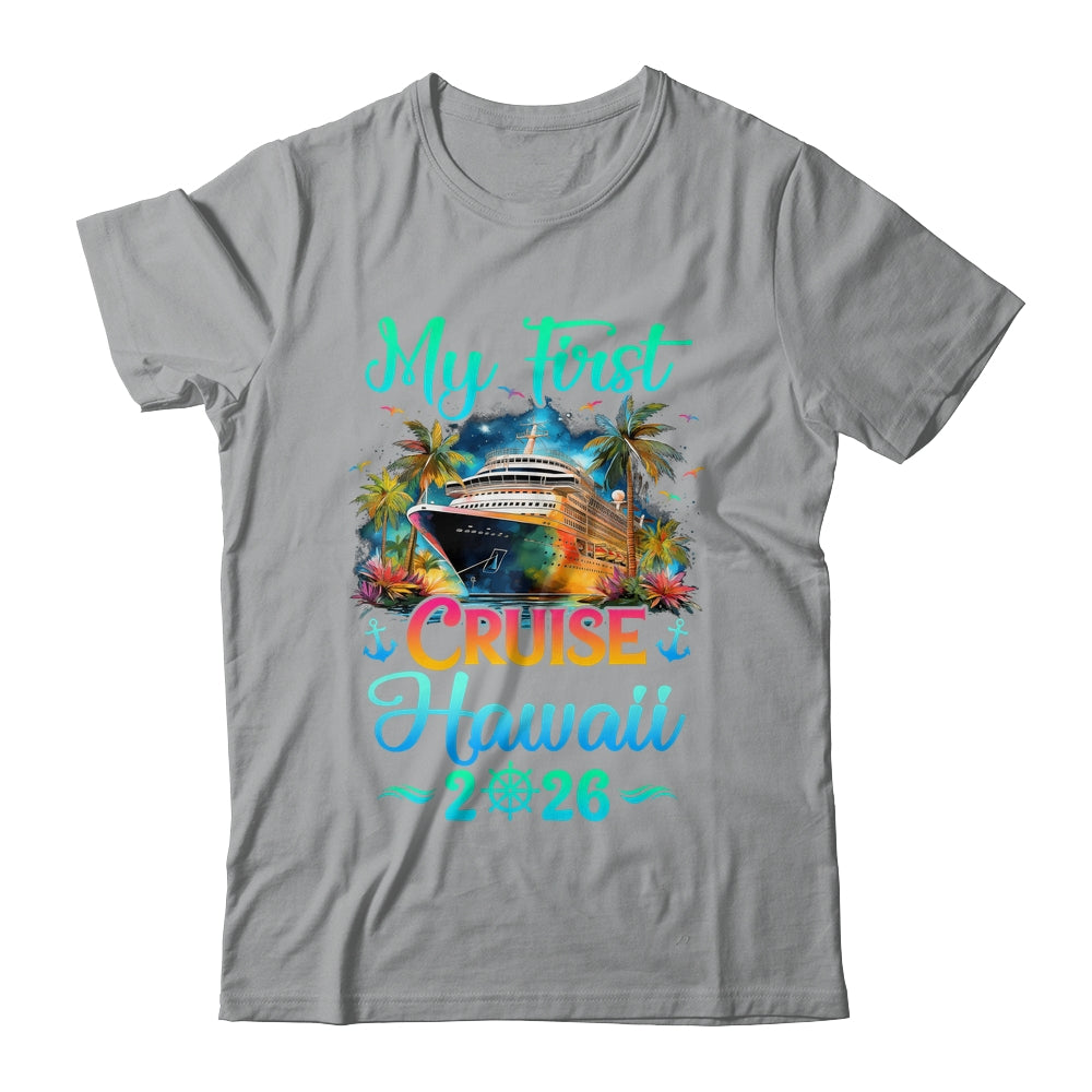 My First Cruise Hawaii 2026 Family Trip Cruisin Together Shirt & Tank Top | siriusteestore