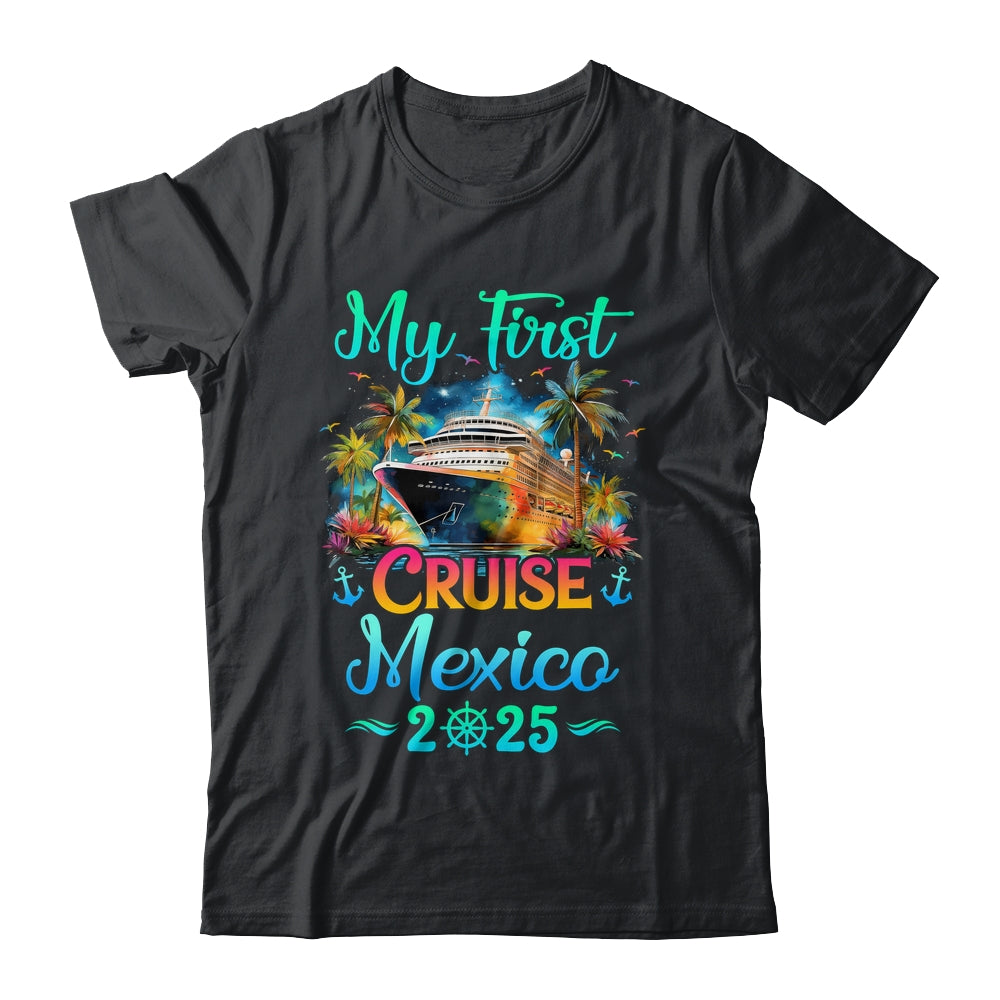 My First Cruise Mexico 2025 Family Trip Cruisin Together Shirt & Tank Top | siriusteestore