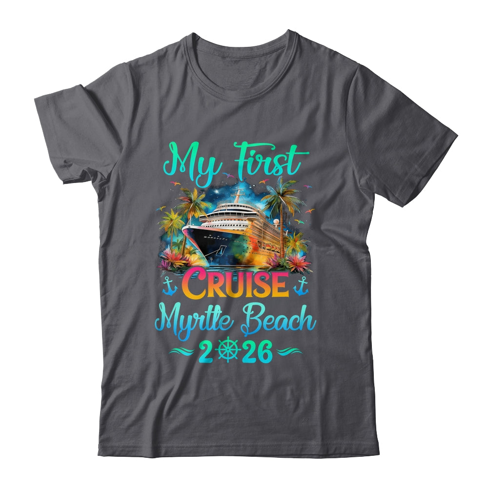 My First Cruise Myrtle Beach 2026 Family Trip Cruisin Together Shirt & Tank Top | siriusteestore