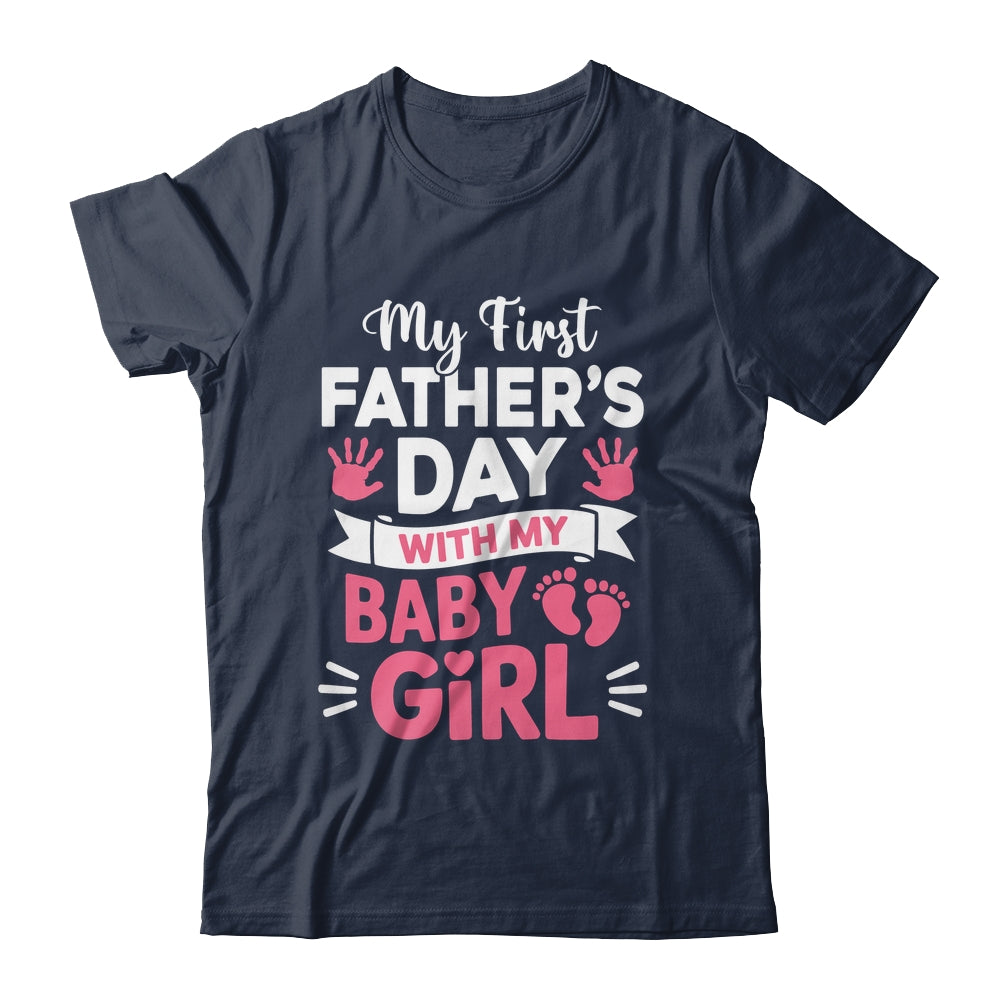 My First Fathers Day With Baby Girl Funny First Time Dad Shirt & Hoodie | siriusteestore