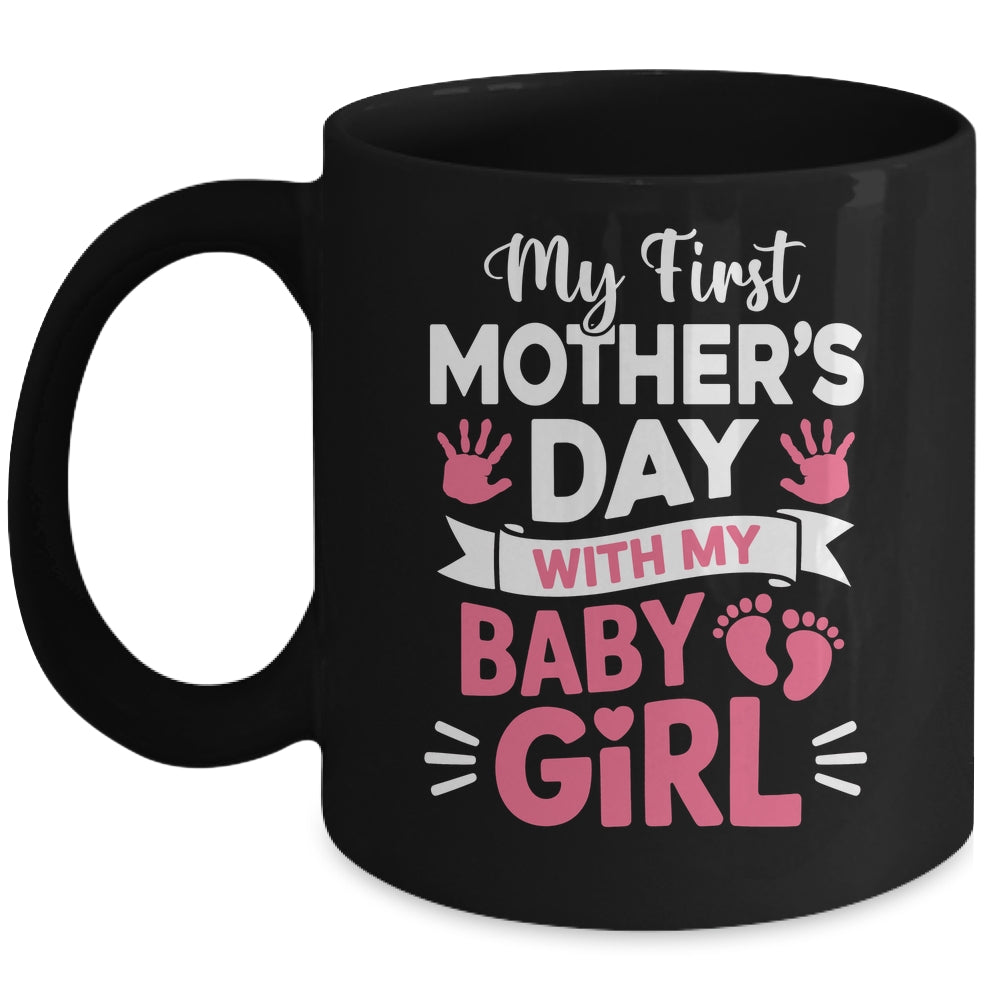 My First Mothers Day With Baby Girl Funny First Time Mom Mug | siriusteestore