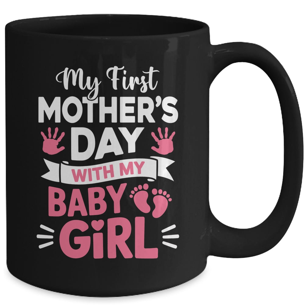 My First Mothers Day With Baby Girl Funny First Time Mom Mug | siriusteestore