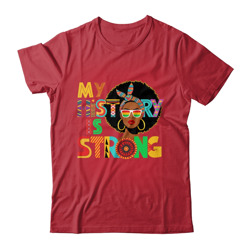 My History Is Strong Melanin Women Black History Month Shirt & Hoodie | siriusteestore