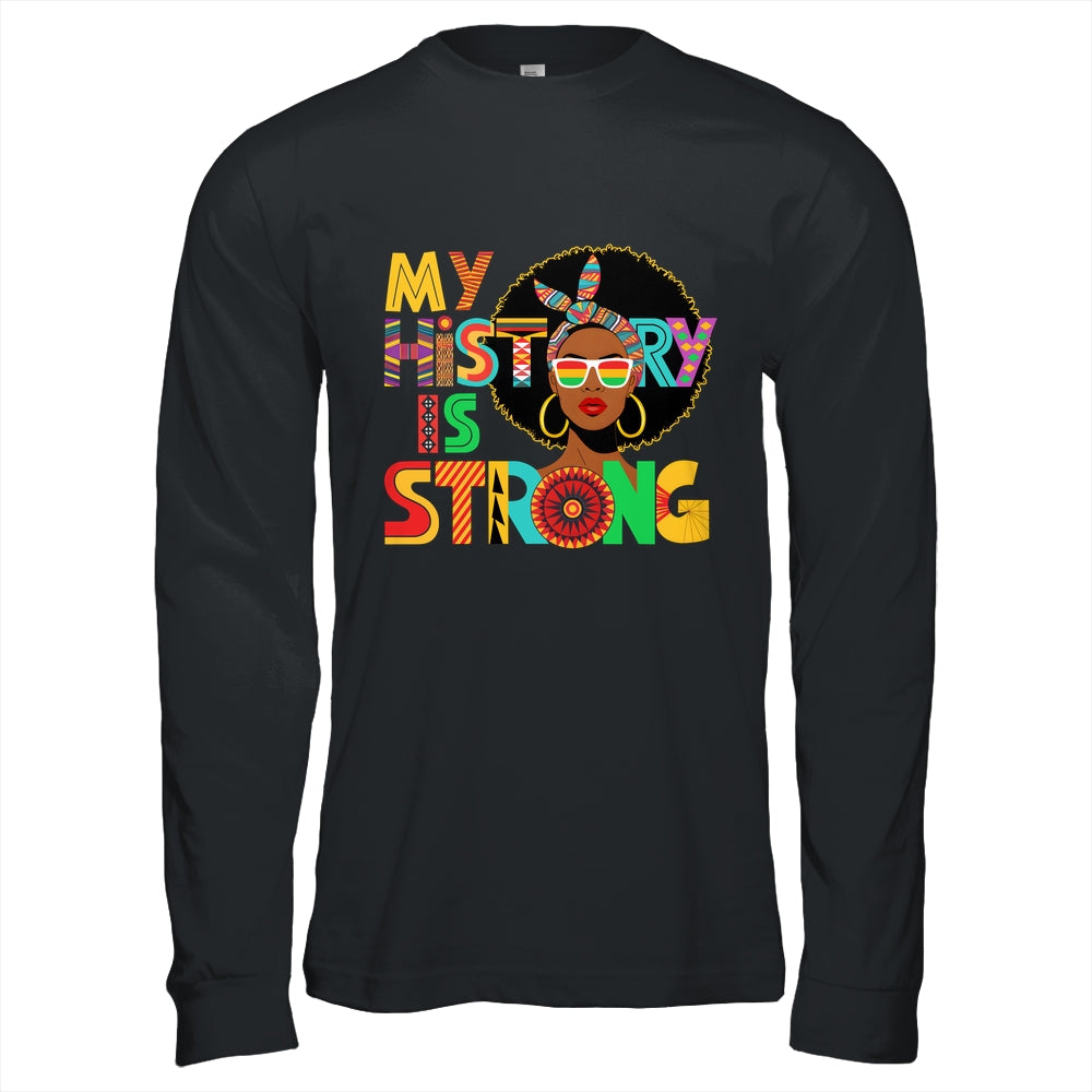 My History Is Strong Melanin Women Black History Month Shirt & Hoodie | siriusteestore