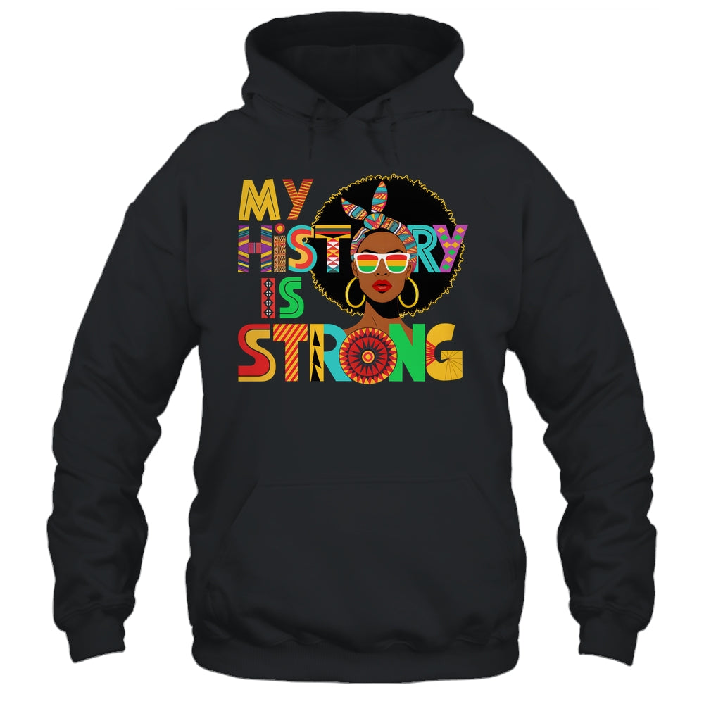 My History Is Strong Melanin Women Black History Month Shirt & Hoodie | siriusteestore