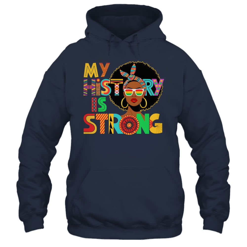 My History Is Strong Melanin Women Black History Month Shirt & Hoodie | siriusteestore