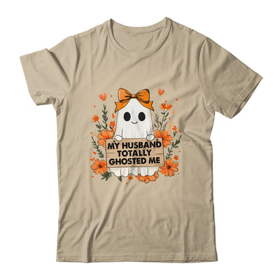 My Husband Totally Ghosted Me Spooky Funny Women Halloween Shirt & Sweatshirt | siriusteestore