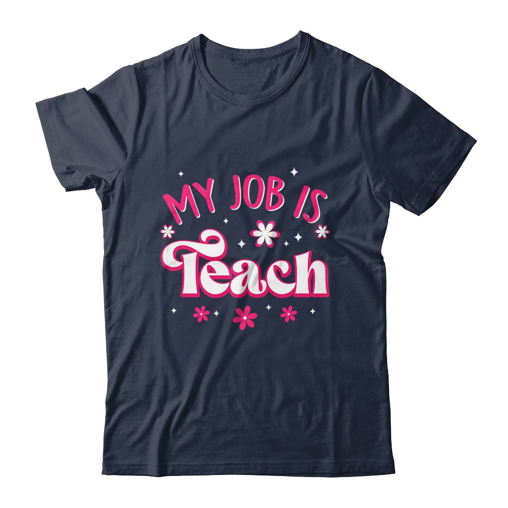 My Job Is Teach Funny Pink Retro Female Teacher Life Women Shirt & Hoodie | siriusteestore