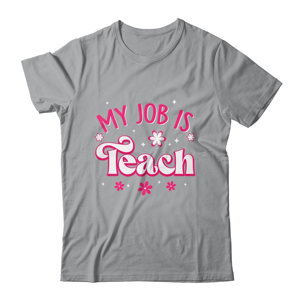 My Job Is Teach Funny Pink Retro Female Teacher Life Women Shirt & Hoodie | siriusteestore
