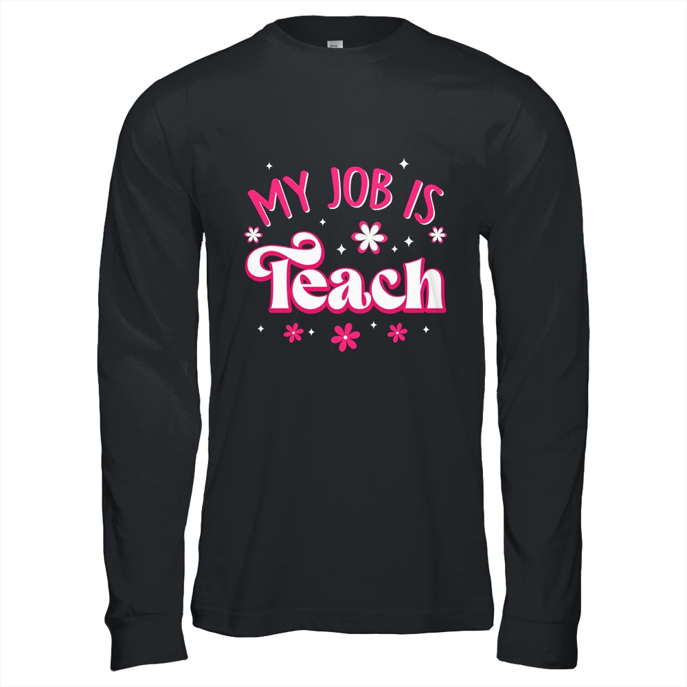 My Job Is Teach Funny Pink Retro Female Teacher Life Women Shirt & Hoodie | siriusteestore