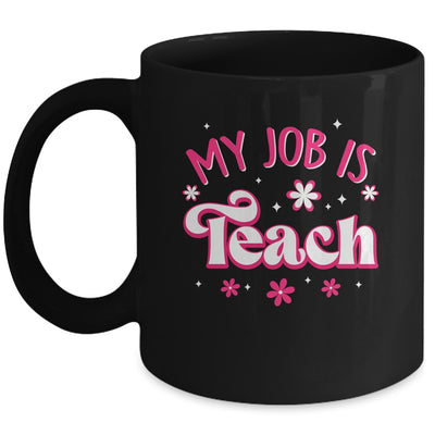 My Job Is Teach Funny Pink Retro Female Teacher Life Women Mug | siriusteestore