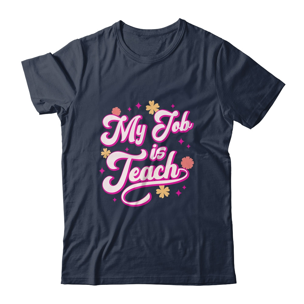 My Job Is Teach Funny Women Female Teacher Pink Life Retro Shirt & Hoodie | siriusteestore