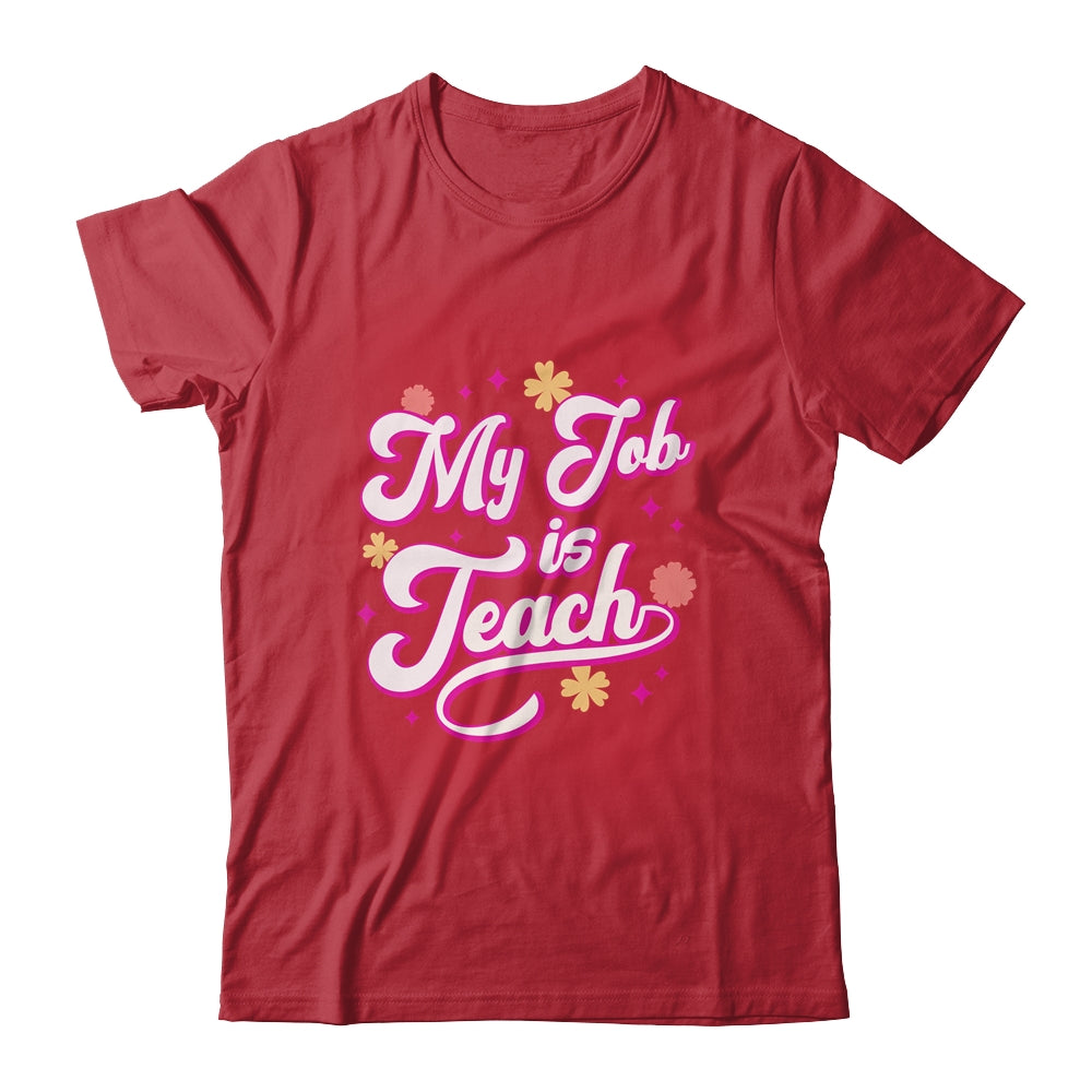 My Job Is Teach Funny Women Female Teacher Pink Life Retro Shirt & Hoodie | siriusteestore