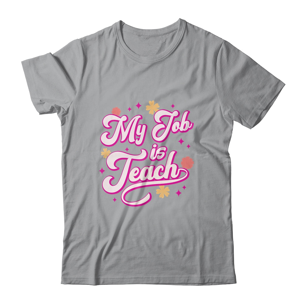 My Job Is Teach Funny Women Female Teacher Pink Life Retro Shirt & Hoodie | siriusteestore