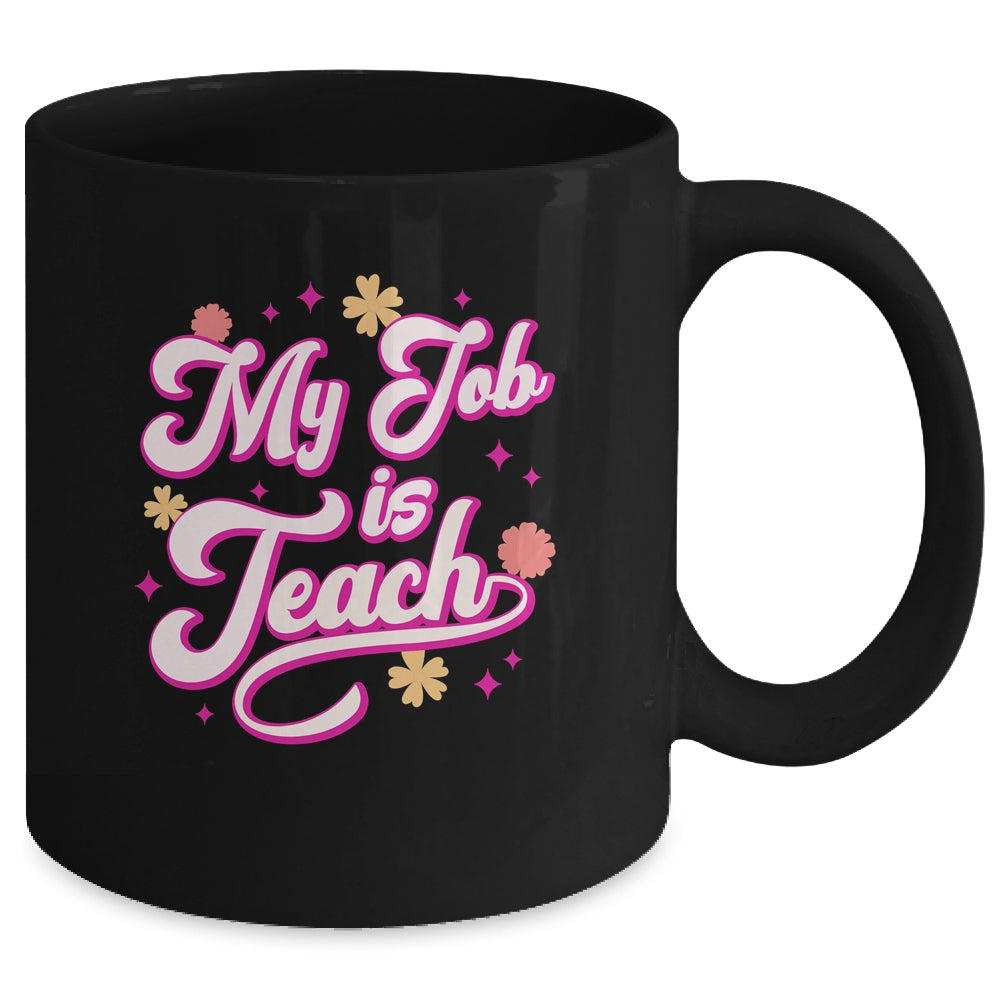 My Job Is Teach Funny Women Female Teacher Pink Life Retro Mug | siriusteestore