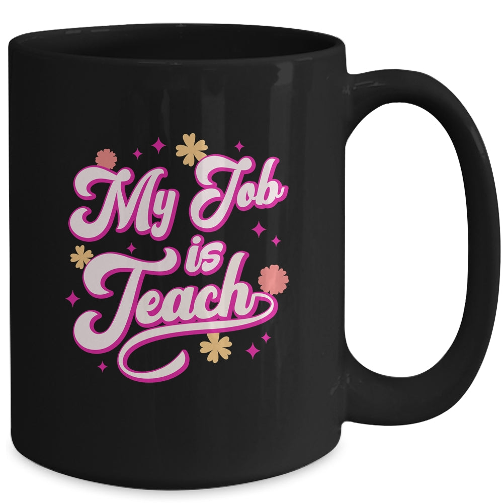 My Job Is Teach Funny Women Female Teacher Pink Life Retro Mug | siriusteestore
