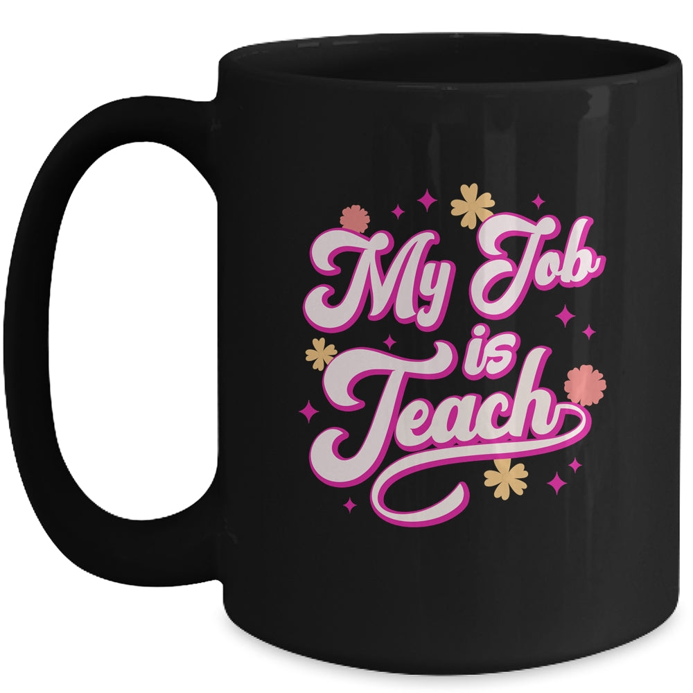 My Job Is Teach Funny Women Female Teacher Pink Life Retro Mug | siriusteestore