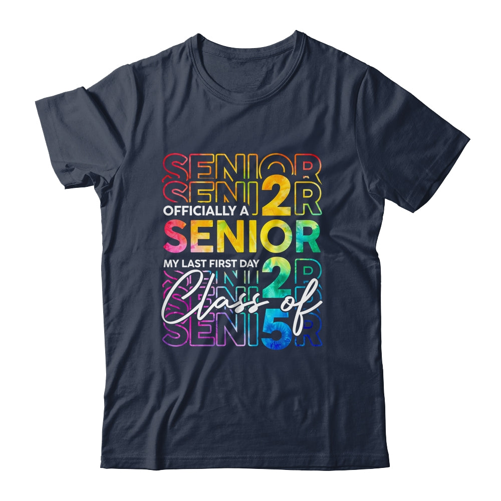 My Last First Day Senior 2025 Back To School Class Of 2025 Shirt & Hoodie | siriusteestore