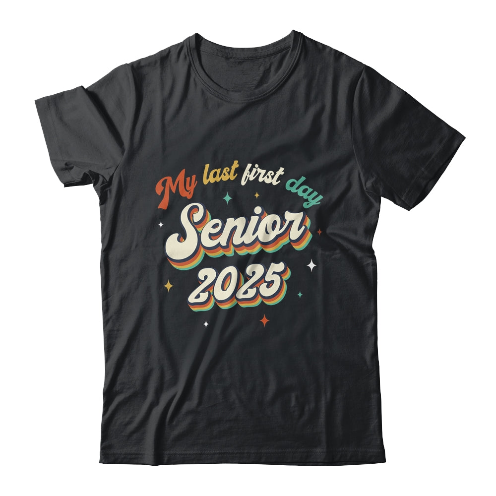 My Last First Day Senior 2025 Back To School Vintage Cool Shirt & Hoodie | siriusteestore