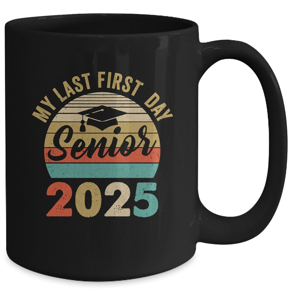 My Last First Day Senior 2025 Class Of 2025 Back To School Mug | siriusteestore