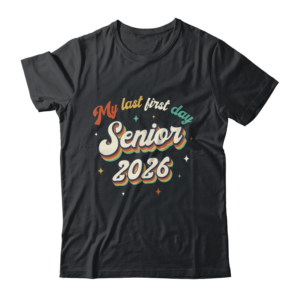 My Last First Day Senior 2026 Back To School Vintage Cool Shirt & Hoodie | siriusteestore