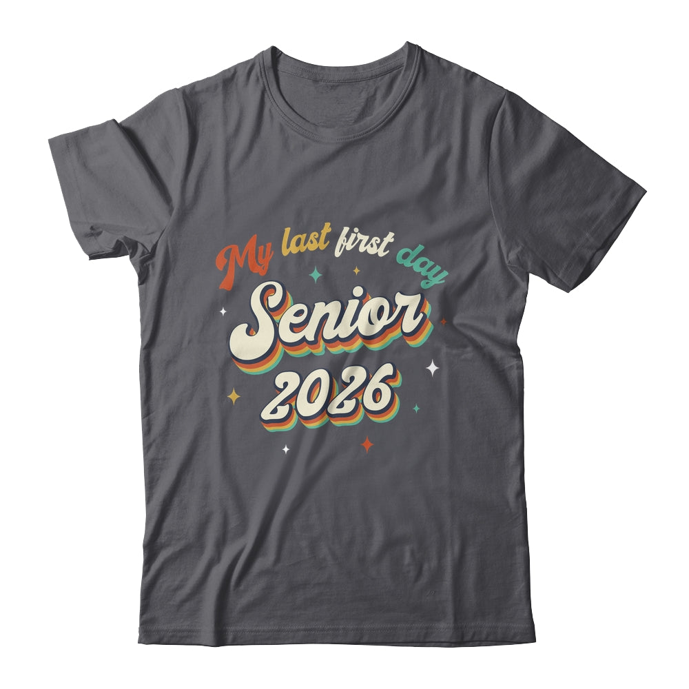 My Last First Day Senior 2026 Back To School Vintage Cool Shirt & Hoodie | siriusteestore