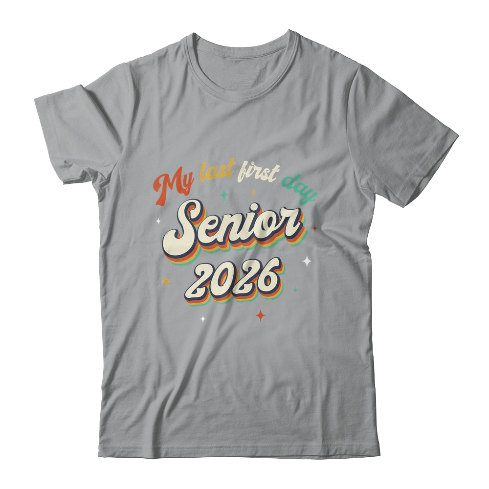 My Last First Day Senior 2026 Back To School Vintage Cool Shirt & Hoodie | siriusteestore