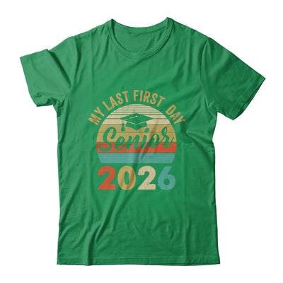 My Last First Day Senior 2026 Class Of 2026 Back To School Shirt & Hoodie | siriusteestore